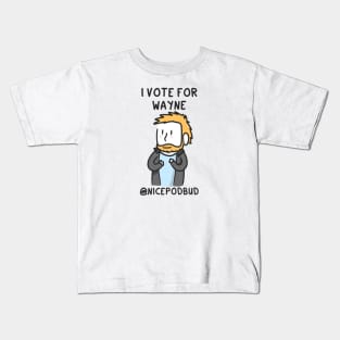 I Vote For Wayne (dark text) Kids T-Shirt